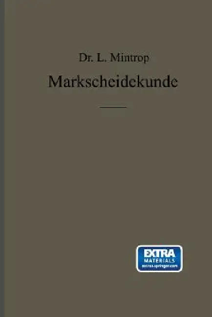 Einführung in Die Markscheidekunde Mit Besonderer Berücksichtigung Des Steinkohlenbergbaues (English, L. Mintrop)