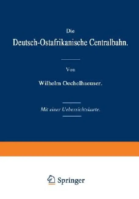 Die Deutsch-Ostafrikanische Centralbahn (English, Wilhelm Oechelhaeuser)