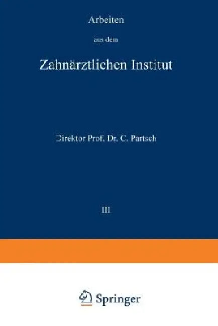 Arbeiten Aus Dem Zahnärztlichen Institut Der Universität Breslau (English, Carl Partsch)