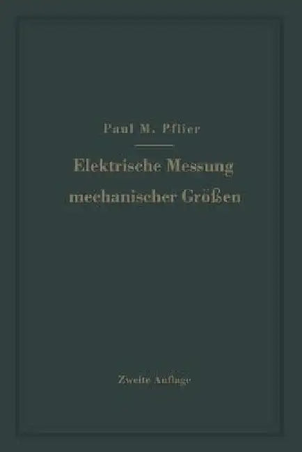 Elektrische Messung Mechanischer Größen (English, Paul M. Pflier)