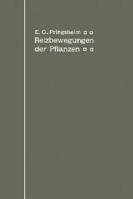 Die Reizbewegungen Der Pflanzen (English, Ernst G. Pringsheim)