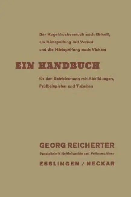 Der Kugeldruckversuch Nach Brinell, Die Härteprüfung Mit Vorlast Und Die Härteprüfung Nach Vickers (English, Georg Reicherter)