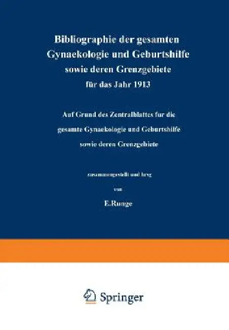 Bibliographie Der Gesamten Gynaekologie Und Geburtshilfe Sowie Deren Grenzgebiete Für Das Jahr 1913 (English, Na Runge)