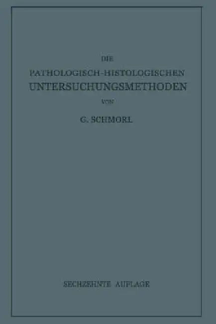 Die Pathologisch-Histologischen Untersuchungsmethoden (English, G. Schmorl)