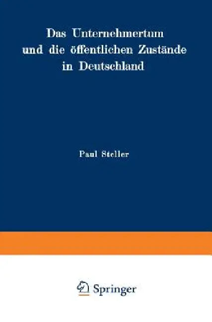 Das Unternehmertum Und Die Öffentlichen Zustände in Deutschland (English, Paul Steller)