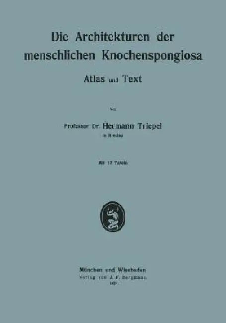 Die Architekturen Der Menschlichen Knochenspongiosa (English, Hermann Triepel)