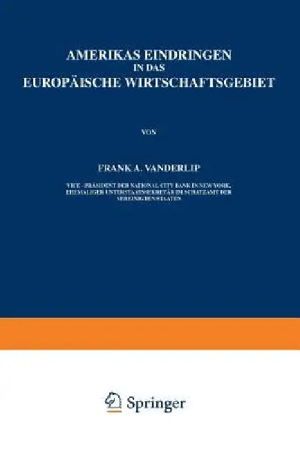 Amerikas Eindringen in Das Europäische Wirtschaftsgebiet (English, A. Vanderlip)