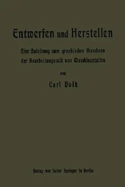 Entwerfen Und Herstellen (English, Carl Volk)
