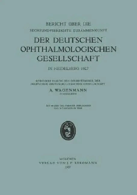 Bericht Über Die Sechsundvierzigste Zusammenkunft Der Deutschen Ophthalmologischen Gesellschaft in H (English, A. Wagenmann)