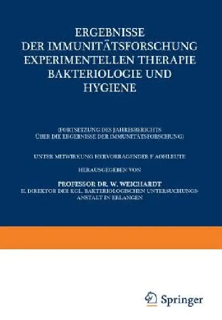 Ergebnisse Der Immunitätsforschung Experimentellen Therapie Bakteriologie Und Hygiene (English, Wolfgang Weichardt)