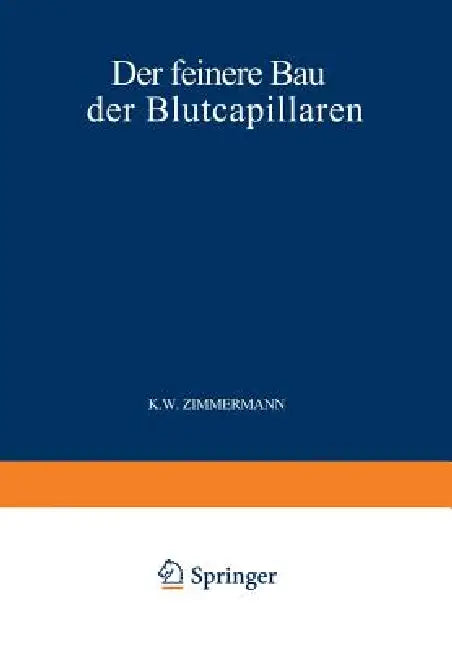 Der Feinere Bau Der Blutcapillaren (English, Zimmermann Zimmermann)