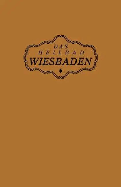 Das Heilbad Wiesbaden (English, Na Magistrat Der Stadt Wiesbaden)