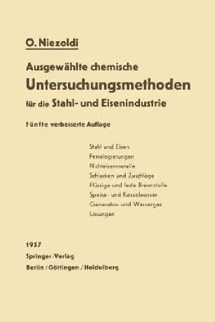 Ausgewählte Chemische Untersuchungsmethoden Für Die Stahl- Und Eisenindustrie (English, O. Niezoldi)