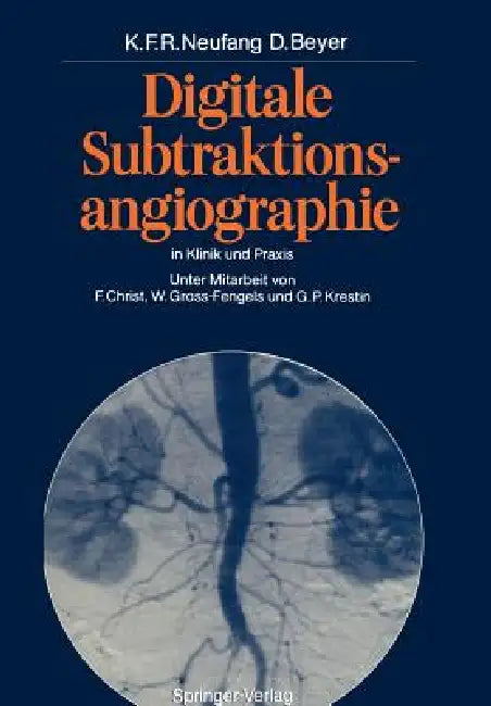 Digitale Subtraktionsangiographie in Klinik Und PRAXIS (English, F. Christ | Karl F. R. Neufang | G. Friedmann)