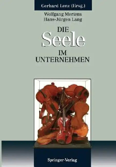 Die Seele Im Unternehmen (English, Wolfgang Mertens | Gerhard Lenz | Ulrike Butz)