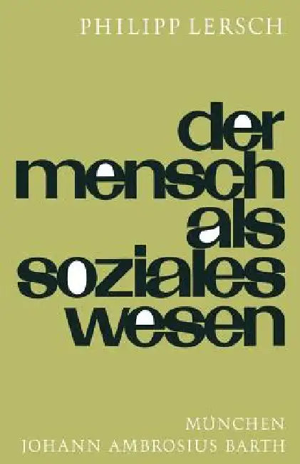 Der Mensch ALS Soziales Wesen (English, P. Lersch)
