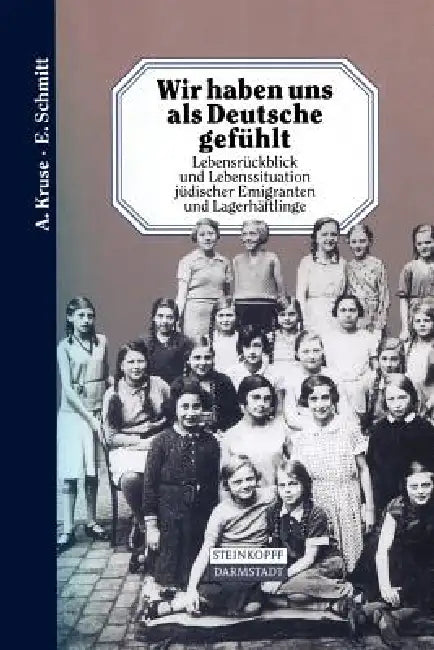 Wir Haben Uns ALS Deutsche Gefühlt (English, A. Kruse | E. Schmitt)