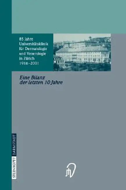 85 Jahre Universitätsklinik Für Dermatologie Und Venerologie Zürich (1916-2001) (English, F. Nestle | R. Dummer)