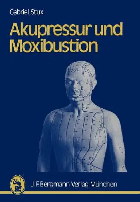 Akupressur Und Moxibustion (English, G. Stux | P. Kofen | K. a. Sahm)