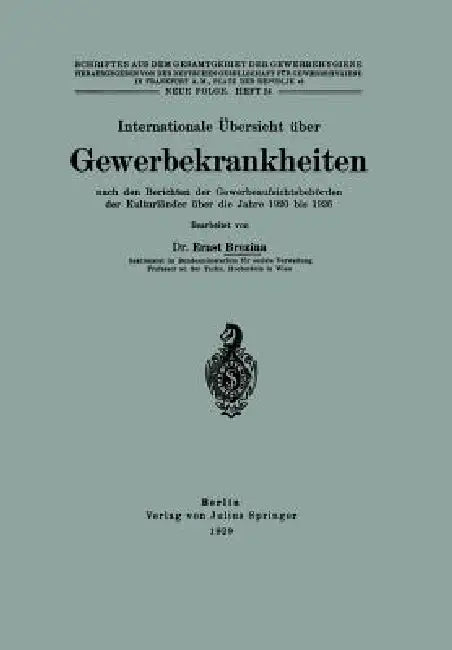 Internationale Übersicht Über Gewerbekrankheiten Nach Den Berichten Der Gewerbeaufsichtsbehörden Der (English, Ernst Brezina | Na Dt Gesellschaft F. Gewerbehygiene)