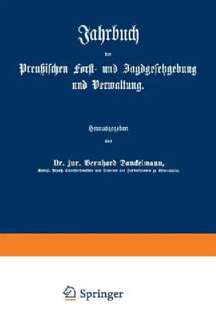 Jahrbuch Der Preußischen Forst- Und Jagdgesetzgebung Und Verwaltung (English, O. Mundt | Bernhard Dackelmann)