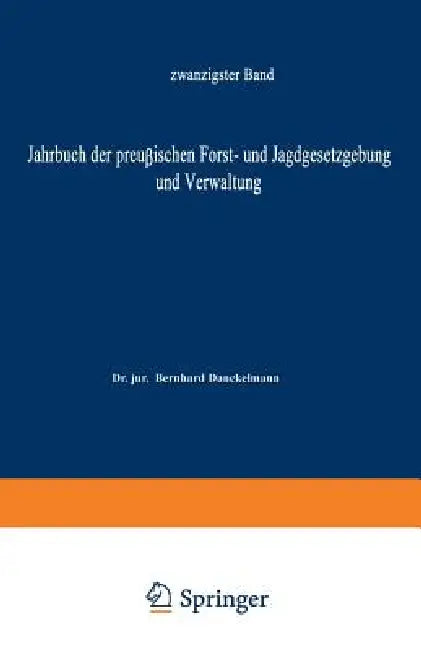 Jahrbuch Der Preußischen Forst- Und Jagdgesetzgebung Und Verwaltung (English, O. Mundt | Bernhard Dackelmann)