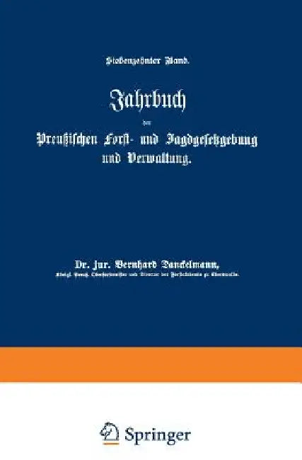 Jahrbuch Der Preußischen Forst- Und Jagdgesetzgebung Und Verwaltung (English, O. Mundt | Bernhard Dackelmann)
