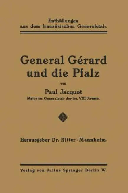 General Gérard Und Die Pfalz (English, Paul Jacquot | Na Ritter-Mannheim)