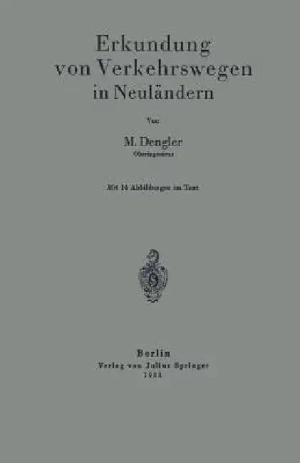 Erkundung Von Verkehrswegen in Neuländern (English, M. Dengler)