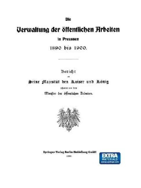 Die Verwaltung Der Öffentlichen Arbeiten in Preussen 1890 Bis 1900 (English, Julius Springer)