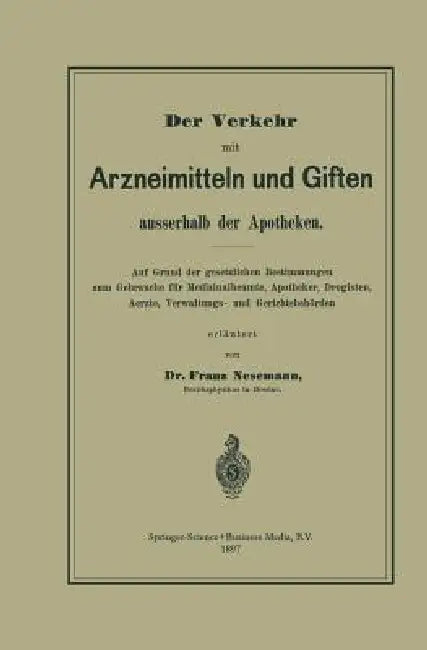 Der Verkehr Mit Arzneimitteln Und Giften Ausserhalb Der Apotheken (English, Franz Nesemann)
