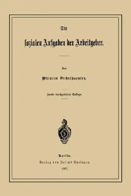 Die Sozialen Aufgaben Der Arbeitgeber (English, Wilhelm Oechelhaeuser)