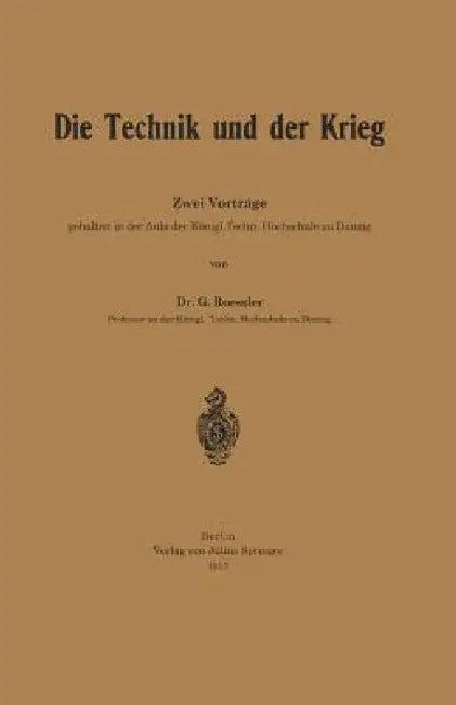 Die Technik Und Der Krieg (English, G. Roessler)