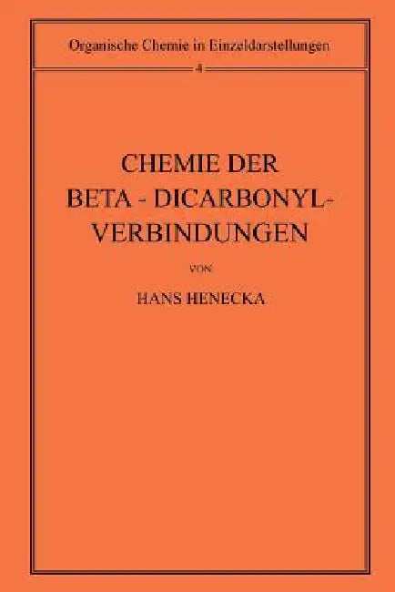 Chemie Der Beta-Dicarbonyl-Verbindungen (English, Hans Henecka)