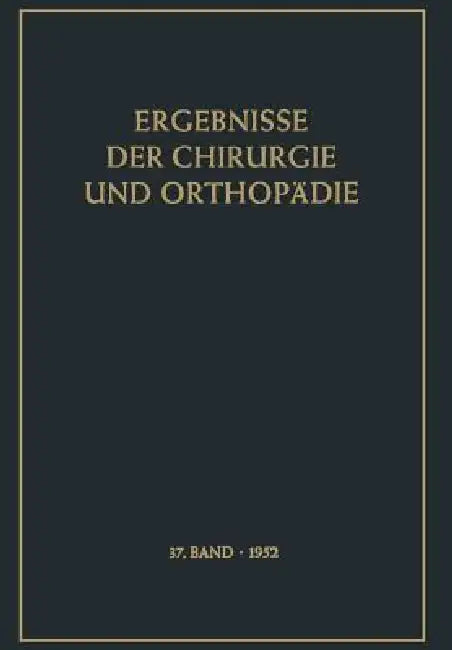 Ergebnisse Der Chirurgie Und Orthopädie (English, Karl Heinrich Bauer | Alfred Brunner)