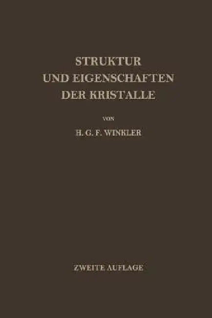 Struktur Und Eigenschaften Der Kristalle (English, Helmut G. F. Winkler)