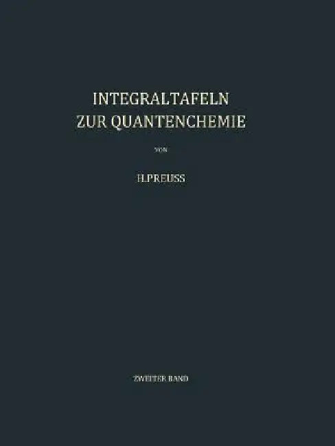 Integraltafeln Zur Quantenchemie (English, H. W. Preuss)