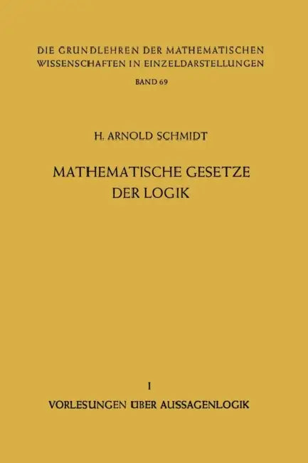 Mathematische Gesetze Der Logik I (English, H. Arnold Schmidt)