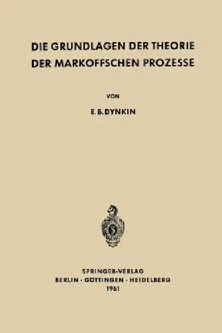 Die Grundlagen Der Theorie Der Markoffschen Prozesse (English, Evgenij Borisovic Dynkin | Josef Wloka)