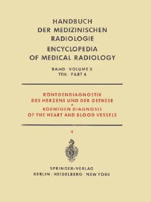Röntgendiagnostik Des Herzens Und Der Gefässe Teil 4 / Roentgen Diagnosis of the Heart and Blood Ves (English, F. Loogen | R. Rippert | J. Schoenmackers)