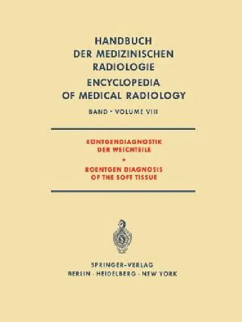 Röntgendiagnostik Der Weichteile / Roentgen Diagnosis of the Soft Tissue (English, L. Diethelm)