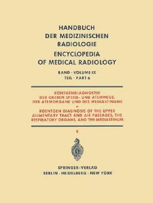 Röntgendiagnostik Der Oberen Speise- Und Atemwege, Der Atemorgane Und Des Mediastinums Teil 6 / Roen (English, Herbert Blaha | Gianfranco Garusi | R. Haubrich)