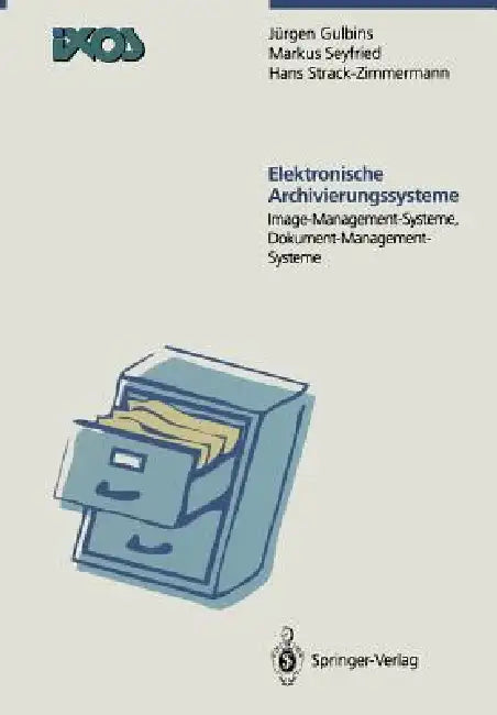 Elektronische Archivierungssysteme (English, Jürgen Gulbins | Markus Seyfried | Hans Strack-Zimmermann)