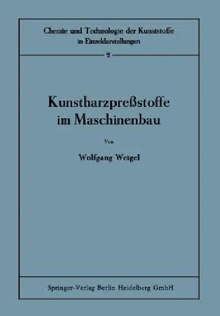 Kunstharzpreßstoffe Im Maschinenbau (English, Wolfgang Weigel | Gerhard Pfestorf)