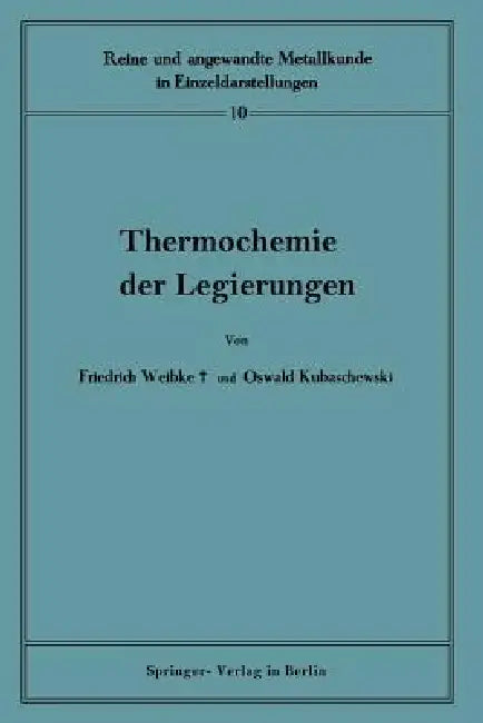 Thermochemie Der Legierungen (English, Friedrich Weibke | Oswald Kubaschewski | W. Köster)