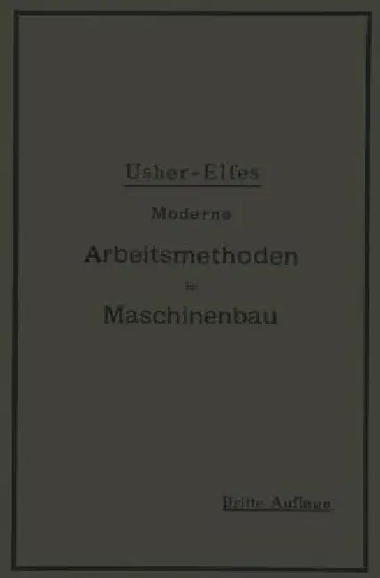 Moderne Arbeitsmethoden Im Maschinenbau (English, John T. Usher | A. Elfes)