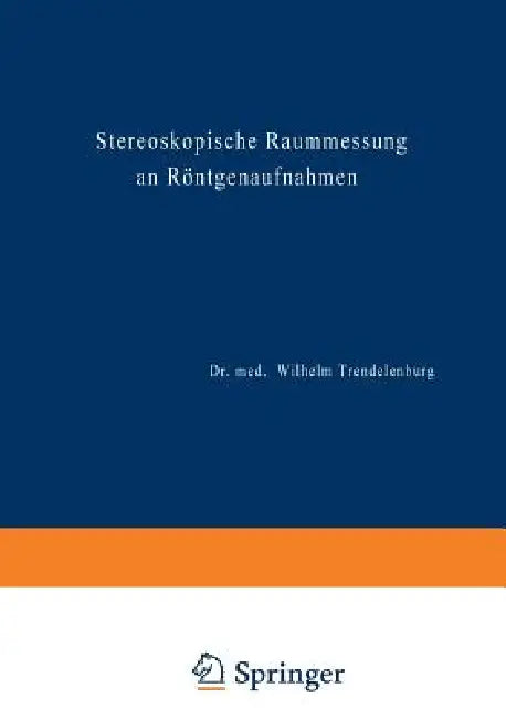Stereoskopische Raummessung an Röntgenaufnahmen (English, Wilhelm Trendelenburg)