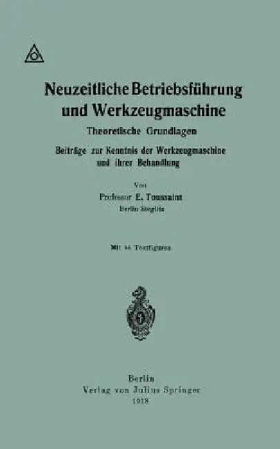 Neuzeitliche Betriebsführung Und Werkzeugmaschine (English, Emile Toussaint)