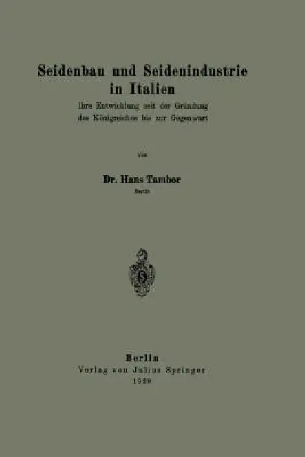 Seidenbau Und Seidenindustrie in Italien (English, Hans Tambor)