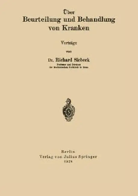 Über Beurteilung Und Behandlung Von Kranken (English, Richard Siebeck)